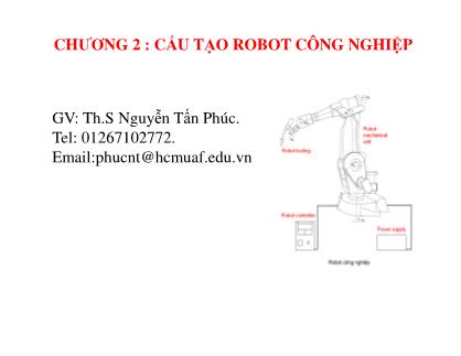 Bài giảng Cơ sở kỹ thuật robot - Chương 2: Cấu tạo robot công nghiệp