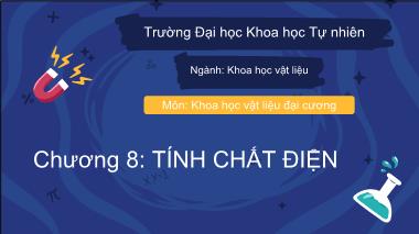 Bài giảng Khoa học vật liệu đại cương - Chương 8: Tính chất điện