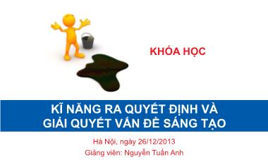 Bài giảng Kĩ năng ra quyết định và giải quyết vấn đề sáng tạo