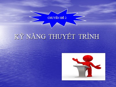 Bài giảng Kỹ năng thuyết trình (Bản đẹp)