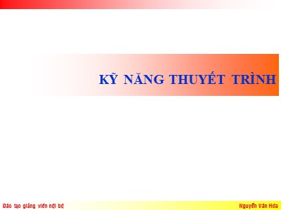 Bài giảng Kỹ năng thuyết trình (Bản hay)