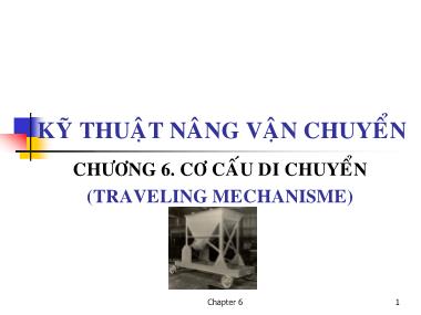 Bài giảng Kỹ thuật nâng. Vận chuyển - Chương 6: Cơ cấu di chuyển