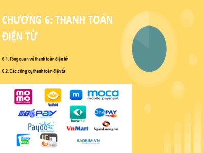 Bài giảng môn Thương mại điện tử - Chương 6: Thanh toán điện tử