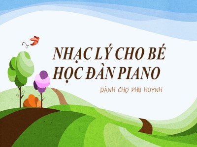 Bài giảng Nhạc lý cho bé học đàn Piano