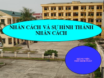 Bài giảng Nhân cách và sự hình thành nhân cách