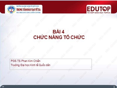 Bài giảng Quản lí - Bài 4: Chức năng tổ chức - Phan Kim Chiến