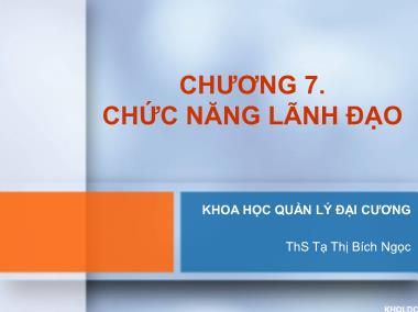 Bài giảng Quản lý đại cương - Chương 7: Chức năng lãnh đạo - Tạ Thị Bích Ngọc