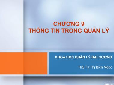 Bài giảng Quản lý đại cương - Chương 9: Thông tin trong quản lý - Tạ Thị Bích Ngọc