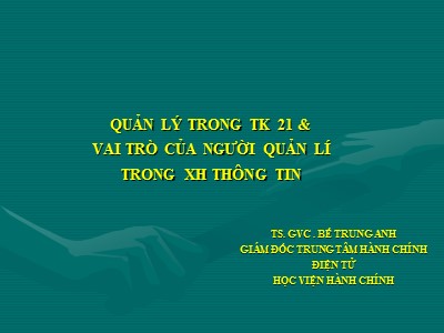 Bài giảng Quản lý trong TK 21 và vai trò của người quản lí trong xã hội thông tin