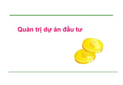 Bài giảng Quản trị dự án đầu tư