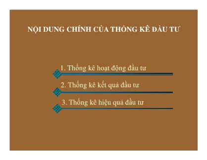 Bài giảng Thống kê đầu tư và xây dựng - Chương 2: Thống kê hoạt động đầu tư