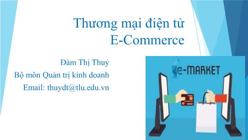 Bài giảng Thương mại điện tử - Chương 1: Tổng quan về thương mại điện tử - Đàm Thị Thuỷ