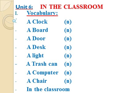 Bài giảng Tiếng Anh Lớp 4 - Unit 6: In the classroom