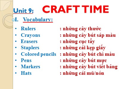 Bài giảng Tiếng Anh Lớp 4 - Unit 9: Craft time