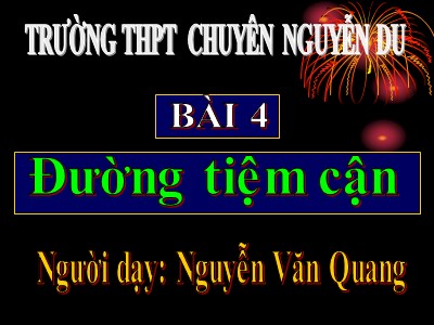 Bài giảng Đại số Lớp 12 - Chương 1: Cực trị của hàm số - Bài 4: Đường tiệm cận