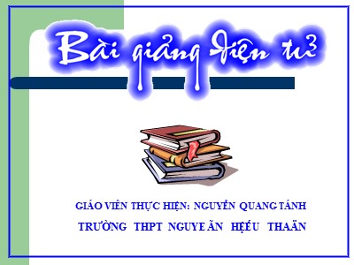 Bài giảng Đại số Lớp 12 - Chương 2: Hàm số lũy thừa, hàm số mũ và hàm số logarit - Tiết 33: Hàm số mũ. Hàm số logarit - Nguyễn Quang Tánh