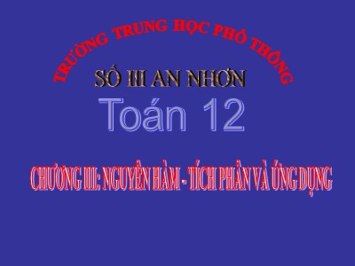 Bài giảng Đại số Lớp 12 - Chương 3: Nguyên hàm - Bài 1: Nguyên hàm