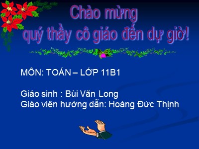 Bài giảng Hình học Lớp 11 - Tiết 34: Đường thẳng vuông góc với mặt phẳng (Tiếp theo) - Bùi Văn Long