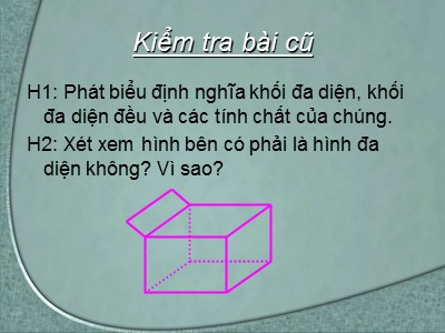 Bài giảng Hình học Lớp 12 - Chương 1 - Bài 3: Khái niệm về thể tích của khối đa diện