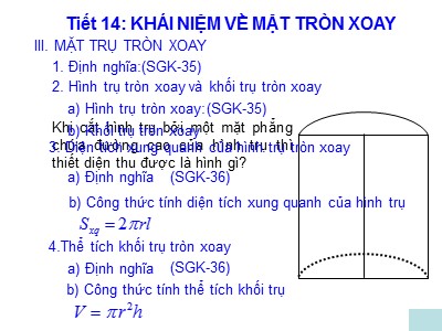 Bài giảng Hình học Lớp 12 - Chương 2: Mặt nón, mặt trụ, mặt cầu - Tiết 14: Khái niệm về mặt tròn xoay