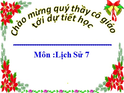 Bài giảng Lịch sử Lớp 7 - Chủ đề 5: Nước Đại Việt thời Trần (thế kỉ XIII –XIV) và nhà Hồ (đầu thế kỉ XV) - Đại Việt dưới thời nhà Trần