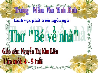 Bài giảng Phát triển ngôn ngữ - Thơ: Bé về nhà