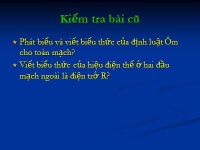 Bài giảng Vật lí Lớp 11 - Bài 10: Ghép các nguồn điện thành bộ