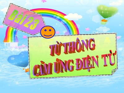 Bài giảng Vật lí Lớp 11 - Bài 23: Từ thông cảm ứng điện từ