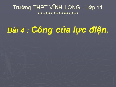 Bài giảng Vật lí Lớp 11 - Bài 4: Công của lực điện