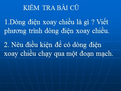 Bài giảng Vật lí Lớp 12 - Bài 13: Các mạch điện xoay chiều