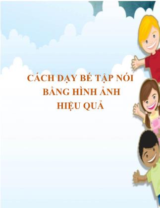 Cách dạy bé tập nói bằng hình ảnh hiệu quả