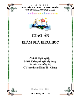 Giáo án Lớp Lá phần Khám phá khoa học - Nghề nghiệp - Khám phá nghề xây dựng