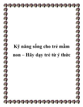 Kỹ năng sống cho trẻ mầm non – Hãy dạy trẻ từ ý thức