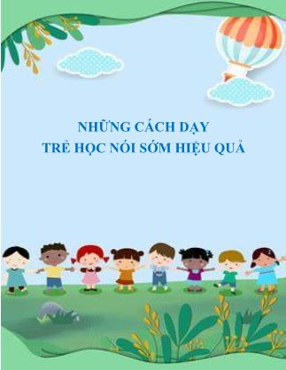 Những cách dạy trẻ học nói sớm hiệu quả