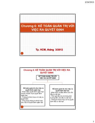 Bài giảng Kế toán quản trị - Chương 6: Kế toán quản trị với việc ra quyết định