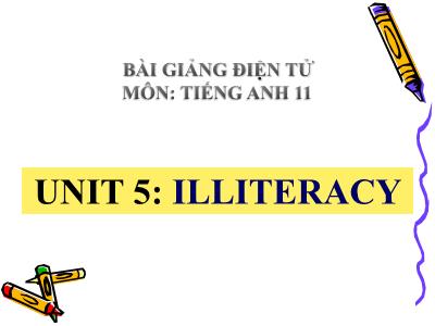 Bài giảng môn Tiếng Anh Lớp 11 - Unit 5: Illiteracy - Lesson 5: Language focus