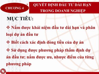 Bài giảng Quản trị tài chính doanh nghiệp - Chương 4: Quyết định đầu tư dài hạn trong doanh nghiệp