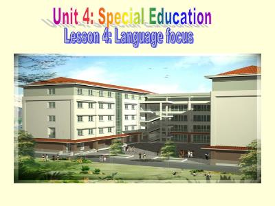 Bài giảng Tiếng Anh Lớp 10 - Unit 4: Special Education - Lesson 4: Language focus