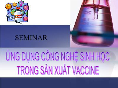 Bài giảng Ứng dụng công nghệ sinh học trong sản xuất Vaccine