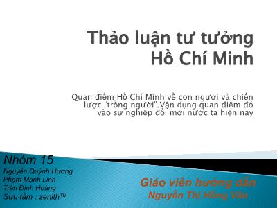 Đề tài Quan điểm Hồ Chí Minh về con người và chiến lược “trồng người”.Vận dụng quan điểm đó vào sự nghiệp đổi mới nước ta hiện nay