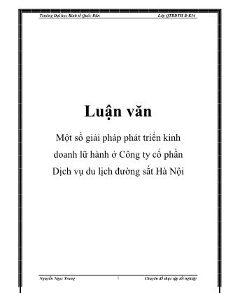 Luận văn Một số giải pháp phát triển kinh doanh lữ hành ở Công ty cổ phần Dịch vụ du lịch đường sắt Hà Nội