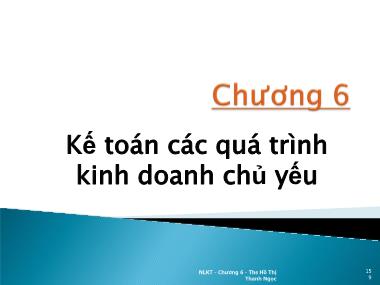 Bài giảng Nguyên lý kế toán - Chương 6: Kế toán các quá trình kinh doanh chủ yếu