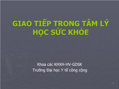 Bài giảng Tâm lý học sức khỏe - Bài 6: Giao tiếp trong tâm lý học sức khỏe