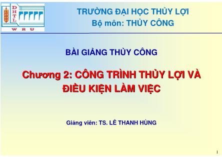 Bài giảng Thủy công - Chương 2: Công trình thủy lợi và điều kiện làm việc