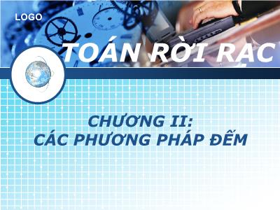 Bài giảng Toán rời rạc - Chương II: Các phương pháp đếm