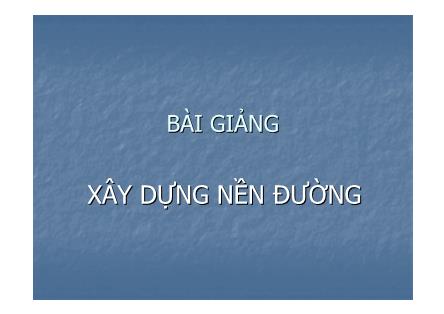 Bài giảng Xây dựng nền đường